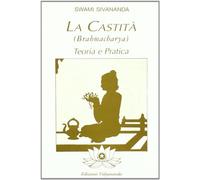 Brahmacharya. Teoria e pratica della castità