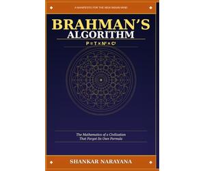 Brahman's Algorithm: The Mathematics of a Civilization That Forgot Its Own Formula