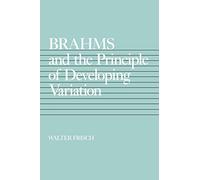 Brahms and the Principle of Developing Variation: 2
