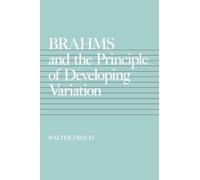 Brahms and the Principle of Developing Variation: Volume 2