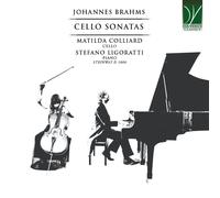 Brahms / Colliard, Matilda / Ligoratti, Stefano Johannes Brahms: Cello Sonatas