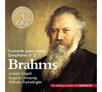 Brahms : Concerto pour violon, Symphonie n° 3. Sigeti, Ormandy, Furwängler.