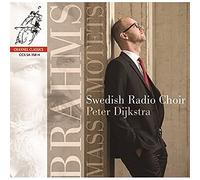 Brahms/ Dijkstra/ Swedish Radio Choir - Mass & Motets