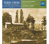 Brahms/Dvorak - Todd Crow: The Bbc Recordings Vol. 2