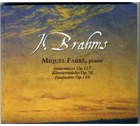 Brahms: Intermezzi, Op.117; Klavierstcke, Op. 76; Fantasies Op. 116: Miquel...