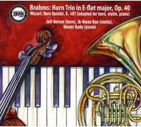 Brahms, J. - Horn Trio/Op. 40/Horn Quintet K. 407 (Adapted For