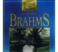 Brahms - Klassik zum Kuscheln - The romantic Brahms