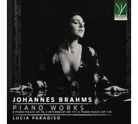Brahms: Piano Works (8 Piano Pieces Op. 76, 3 Intermezzi Op. 117, 6 Piano Piece