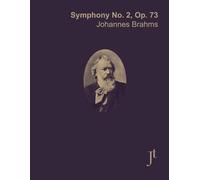 Brahms Symphony No. 2, Op. 73: Full score for study, review, and performance