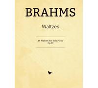 Brahms Waltzes: 16 Waltzes For Solo Piano Op.39
