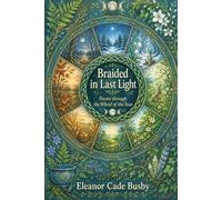 Braided in Last Light: Poems through the Wheel of the Year