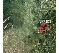 Braids - Deep In The Iris