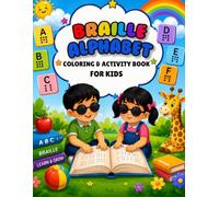 BRAILLE ALPHABET Coloring & Activity Book For Kids: Learn Braille Alphabet and Numbers Through Fun Coloring, Tracing, Matching and Educational Activities for Kids Ages 2-12