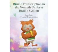 Braille Transcription with the Nemeth Uniform Braille System: Part One: General Transcription