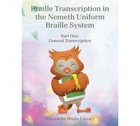 Braille Transcription with the Nemeth Uniform Braille System: Part One: General Transcription