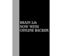 Brain 2.0: Now with offline backup.: A Smart and Funny Notebook for Big Ideas, Daily Chaos, and Mental Crashes - Designed for Thinkers, Creators, and ... Storage | 120 Pages | 6x9 Inch Pocket-Size