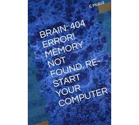BRAIN: 404 ERROR! MEMORY NOT FOUND. RE-START YOUR COMPUTER: Funny Gift Note book Journals for friends -Joke and Semiors or family