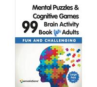 Brain Activity Book for Adults with a Variety of Mental Puzzles & Cognitive Games: 99 Fun and Challenging Exercises to Improve Memory and Keep Your Brain Strong - Large Print, Vol 1