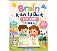 Brain Activity Book for Kids aged 3-6: Fun Learning Activities Including Mazes, Dot to Dot, Tracing Letters, Counting, Matching Games, Animal Puzzles & Fine Motor Skill Practice