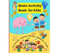 Brain Activity Book for Kids: Fun Learning • Coloring • Numbers • Alphabets • Puzzles