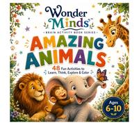 Brain Activity Book Series | Amazing Animal: 48 Fun Activities to Learn, Think, Explore and Color