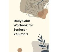 Brain Activity Workbook for Seniors - Volume 1: Gentle Exercises to Support Memory, Focus and Daily Thinking