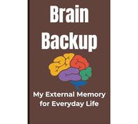 Brain Backup: My External Memory for Everyday Life