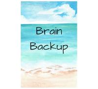 Brain Backup: My Second Brain Journal - A Simple Lined Notebook for Ideas, Notes, Lists and Thoughts | 120 Pages 6x9 Inches with Beach Cover