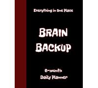 Brain Backup: Undated 6-Month Organizer to Boost Productivity, Set Goals & Stay Focused, 8.5"x11": Minimalist Layout, 187 Cream Pages, Perfect for Scheduling, Journaling & Intentional Living