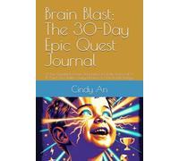 Brain Blast: The 30-Day Epic Quest Journal: A Fun Gamified Screen-Time Detox for Kids Ages 6-12 | XP Points, Boss Battles, Daily Missions & Unlockable Badges