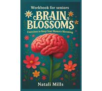 Brain Blossoms: Exercises to Keep Your Memory Blooming