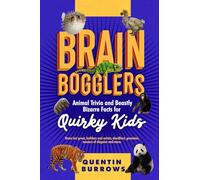 Brain Bogglers: Animal Trivia and Beastly Bizarre Facts for Quirky Kids