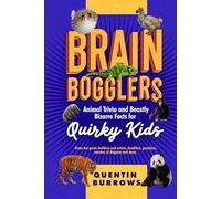 Brain Bogglers: Animal Trivia and Beastly Bizarre Facts for Quirky Kids