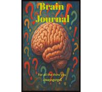 Brain Book Journal: Capture the things you always forget