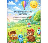 BRAIN BOOST ACTIVITY BOOK FOR KIDS AGES 3-5: Engaging Activities to Develop Focus, Memory, and Early Logic Skills