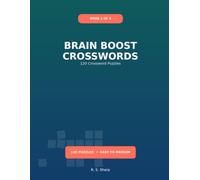 Brain Boost Crossword: 120 Puzzles to Relax, Unwind, and Sharpen Your Mind Fun, Engaging Crosswords for Daily Brain Exercise
