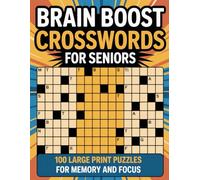 Brain Boost Crossword for Seniors: 100 Large Print Puzzles For Memory And Focus