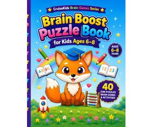 Brain Boost Puzzle Book Ages 6-8: 40 Fun Logic Puzzles, Brain Games, Mazes, Pattern Challenges, and Critical Thinking Activities for Smart Kids