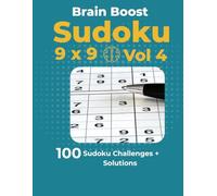 Brain Boost Sudoku 9x9 - Volume 4: 100 Sudoku Puzzles with Solutions | Fun Brain Games for Adults & Smart Teens | Boost Focus & Mental Agility