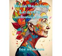 Brain Boosting Coloring Book Leaves for Seniors: Book 3: Leaves. Stimulate Memory and Creativity with Relaxing Nature-Inspired Designs, Perfect for ... Centers, and Private Enjoyment.