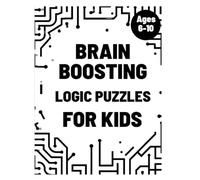 Brain Boosting Logic Puzzles for Kids Ages 6-10: Brain Boosting Logic Puzzles for Kids Ages 6-10