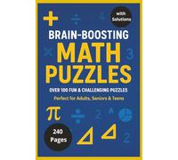 Brain Boosting Math Puzzles: Perfect for Adults, teens and Seniors