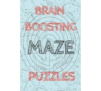 Brain Boosting Maze Puzzles: 50+ Puzzles. Challenging and fun|6x9 Inches|110 Pages|...Great Gift For The Holidays, Vacations or Relaxation.