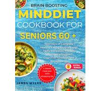 BRAIN BOOSTING MIND DIET COOKBOOK FOR SENIORS 60+: 1500 days of Complete Healthy Eating Program with Tasty Recipes to Prevent Alzheimer’s, Support Cognitive Function, and Boost Energy