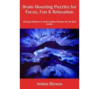Brain-Boosting Puzzles for Focus, Fun & Relaxation: 30 Easy, Medium & Hard Sudoku Puzzles for All Skill Levels