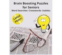 Brain Boosting Puzzles for Seniors: Brain-Boosting Puzzle Book for Seniors (Large Print): 100 Easy Crosswords, Word Searches & Sudoku to Improve Memory and Mental Agility