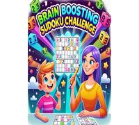 Brain Boosting Sudoku Challenge: 120 Puzzles to Sharpen Your Mind, Relax Your Soul, and Enjoy Hours of Fun