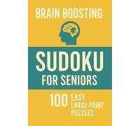 Brain Boosting Sudoku for Seniors: 100 Easy Large Print Puzzles to Keep Your Mind Sharp
