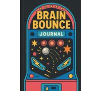 Brain Bounce Journal: Catch Your Scattered Thoughts Before They Disappear