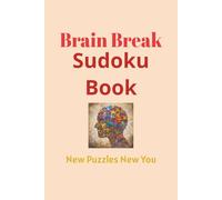 Brain Break Sudoku Puzzle Book: Sudoku puzzles to build your brain| Mindfull Inspirational Quotes| 6x9 Inch, 110 Pages| 50+ Puzzles| Solutions Included